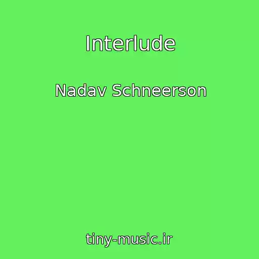 کاور آهنگ Interlude از Nadav Schneerson