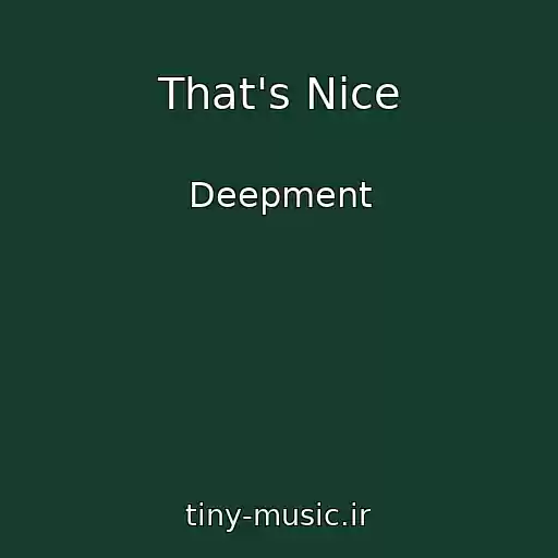 کاور آهنگ That's Nice از Deepment