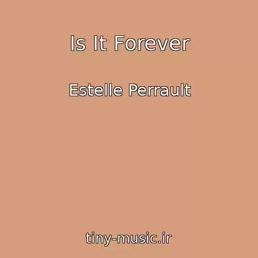 کاور آهنگ Is It Forever از Estelle Perrault