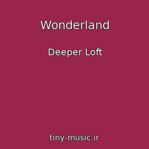 کاور آهنگ Wonderland از Deeper Loft