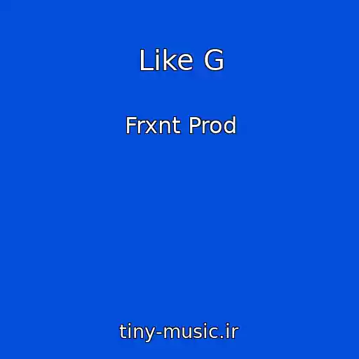 کاور آهنگ Like G از Frxnt Prod