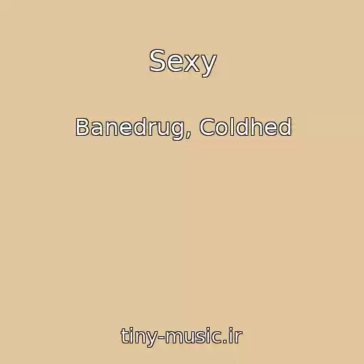 کاور آهنگ Sexy از Banedrug, Coldhed