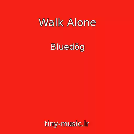 کاور آهنگ Walk Alone از Bluedög