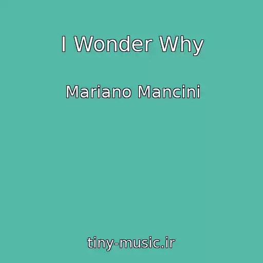 کاور آهنگ I Wonder Why از Mariano Mancini