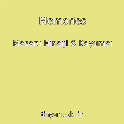 کاور آهنگ Memories از Masaru Hinaiji & Kayumai
