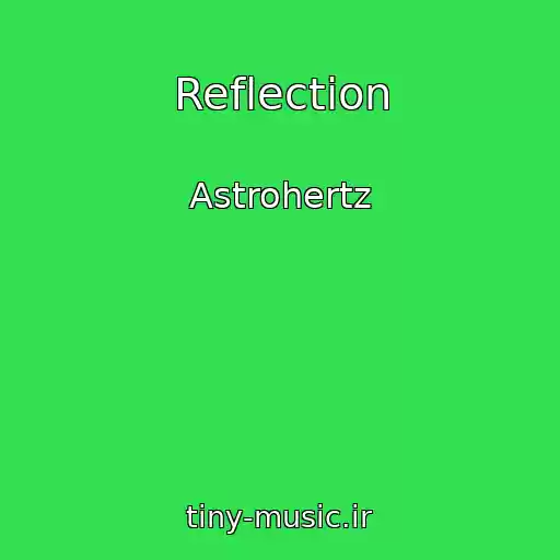 کاور آهنگ Reflection از Astrohertz