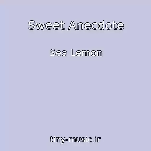 کاور آهنگ Sweet Anecdote از Sea Lemon