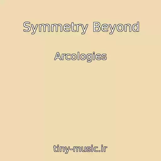 کاور آهنگ Symmetry Beyond از Arcologies