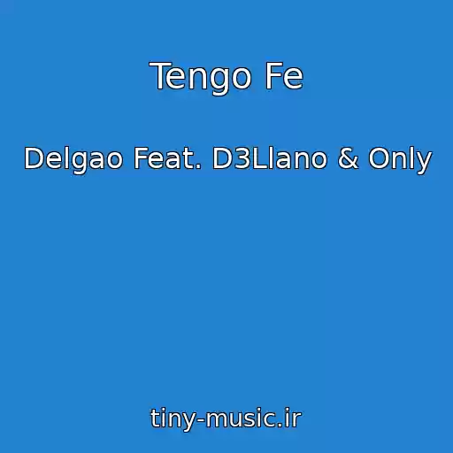 کاور آهنگ Tengo Fe از Delgao Feat. D3Llano & Only