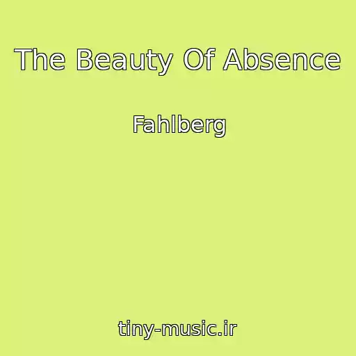 کاور آهنگ The Beauty Of Absence از Fahlberg