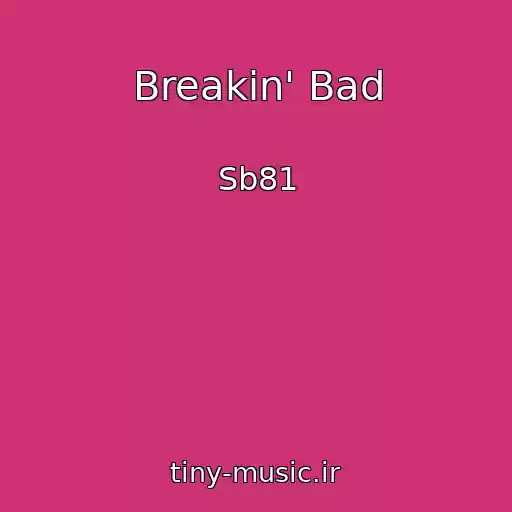 کاور آهنگ Breakin' Bad از Sb81