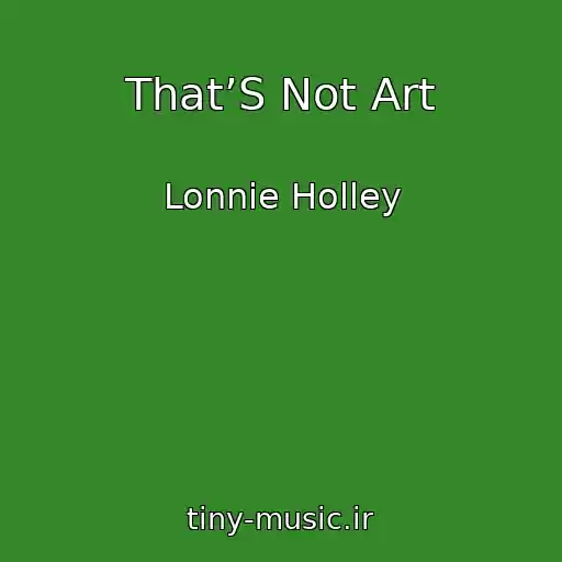 کاور آهنگ That’S Not Art از Lonnie Holley
