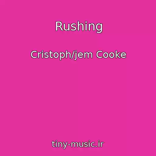 کاور آهنگ Rushing از Cristoph/jem Cooke