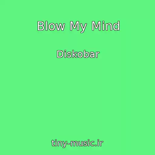کاور آهنگ Blow My Mind از Diskobar