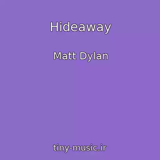 کاور آهنگ Hideaway از Matt Dylan