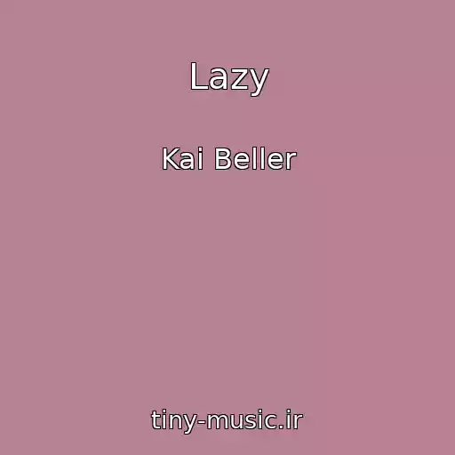 کاور آهنگ Lazy از Kai Beller