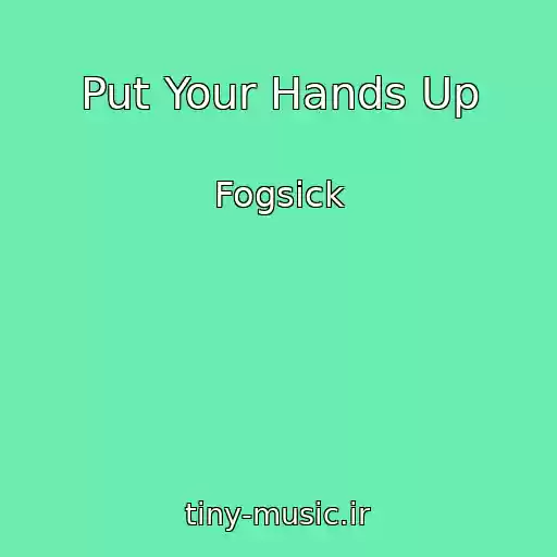 کاور آهنگ Put Your Hands Up از Fogsick