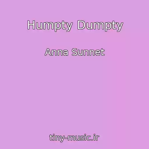کاور آهنگ Humpty Dumpty از Anna Sunnet