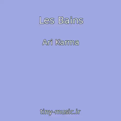 کاور آهنگ Les Bains از Ari Karma