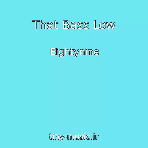 کاور آهنگ That Bass Low از Eightynine
