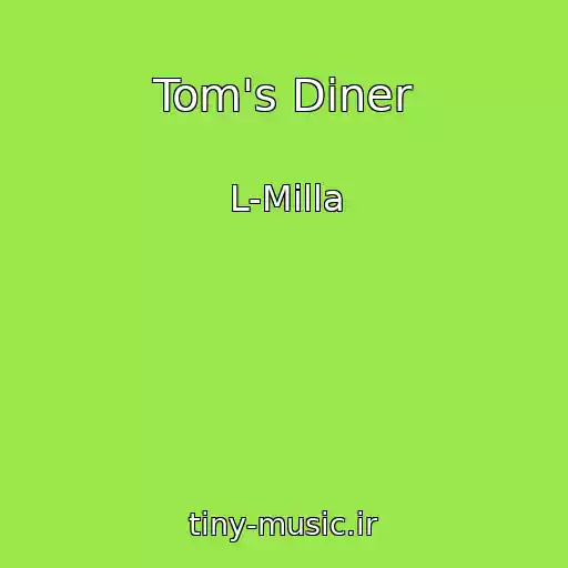 کاور آهنگ Tom's Diner از L-Milla