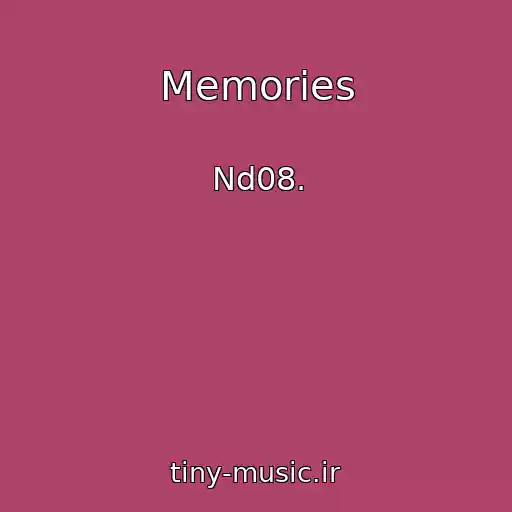 کاور آهنگ Memories از Nd08.