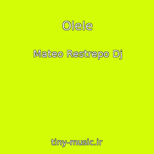 کاور آهنگ Olele از Mateo Restrepo Dj