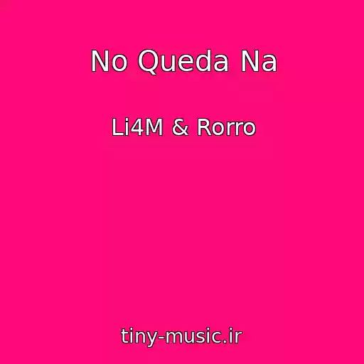 کاور آهنگ No Queda Na از Li4M & Rorro