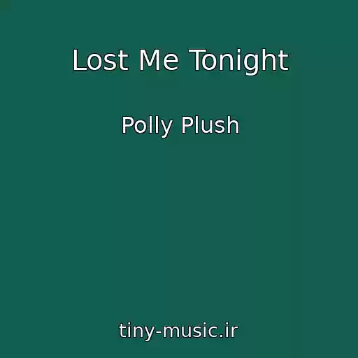 کاور آهنگ Lost Me Tonight از Polly Plush