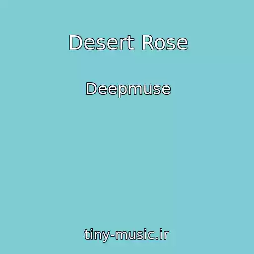 کاور آهنگ Desert Rose از Deepmuse