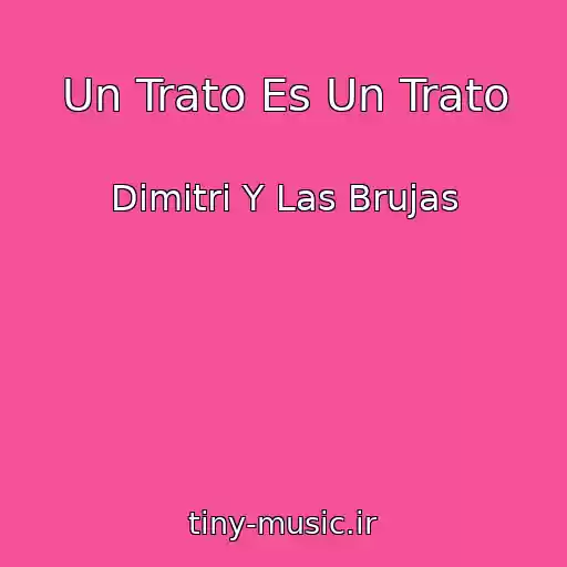 کاور آهنگ Un Trato Es Un Trato از Dimitri Y Las Brujas