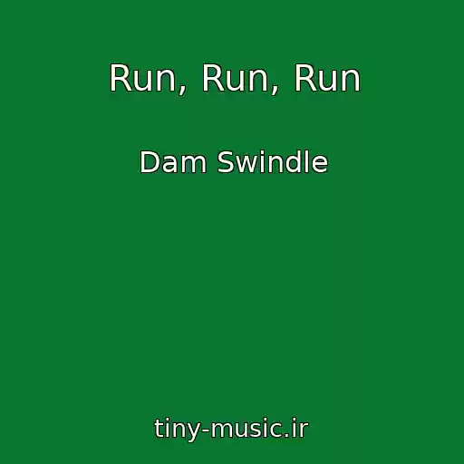 کاور آهنگ Run, Run, Run از Dam Swindle