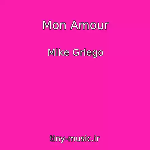 کاور آهنگ Mon Amour از Mike Griego