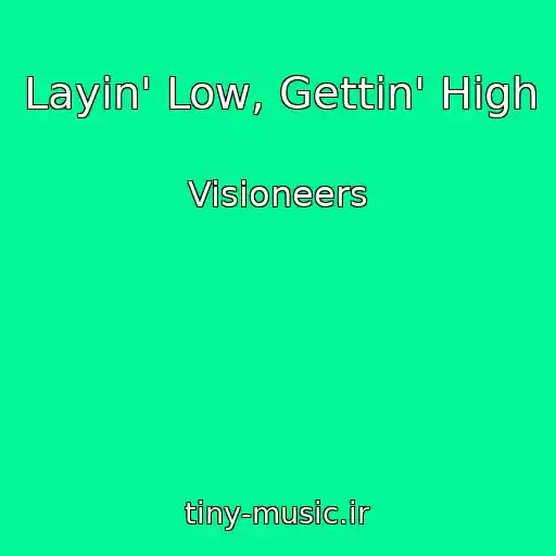 کاور آهنگ Layin' Low, Gettin' High از Visioneers