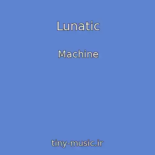 کاور آهنگ Lunatic از Machine