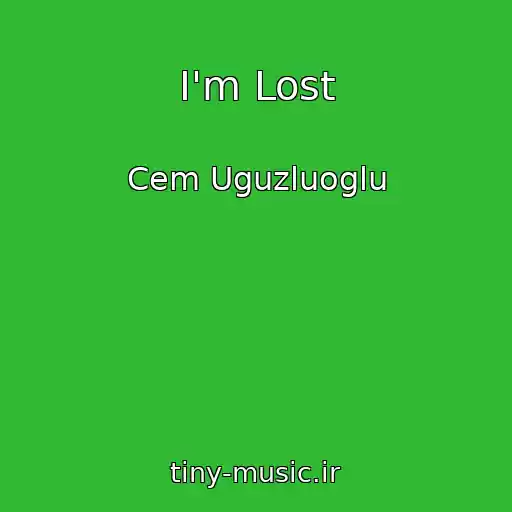 کاور آهنگ I'm Lost از Cem Uguzluoglu