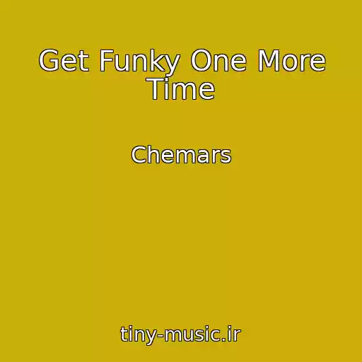 کاور آهنگ Get Funky One More Time از Chemars