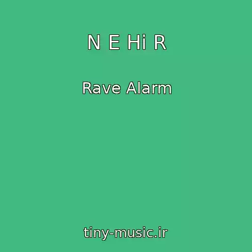 کاور آهنگ N E Hi R از Rave Alarm