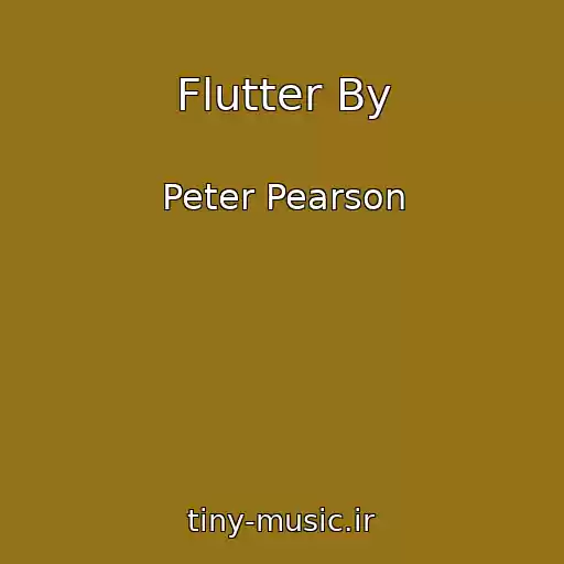 کاور آهنگ Flutter By از Peter Pearson