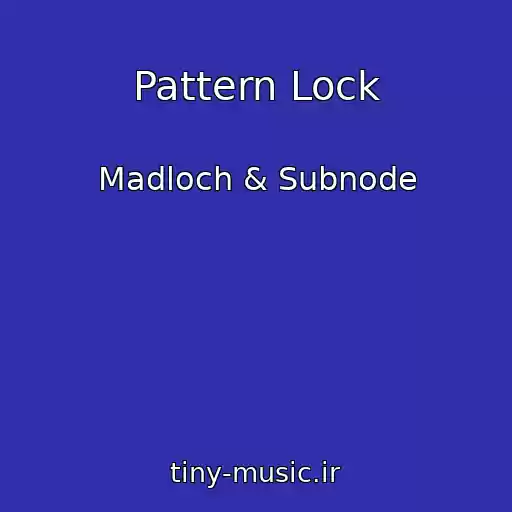کاور آهنگ Pattern Lock از Madloch & Subnode