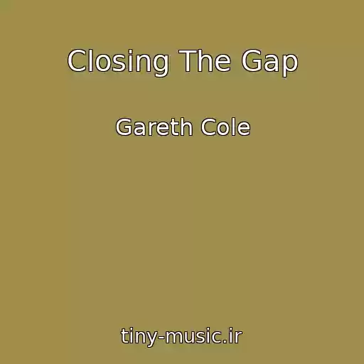 کاور آهنگ Closing The Gap از Gareth Cole