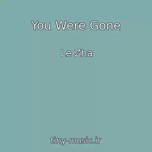 کاور آهنگ You Were Gone از Le Zha