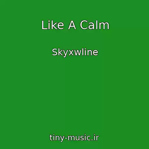 کاور آهنگ Like A Calm از Skyxwline