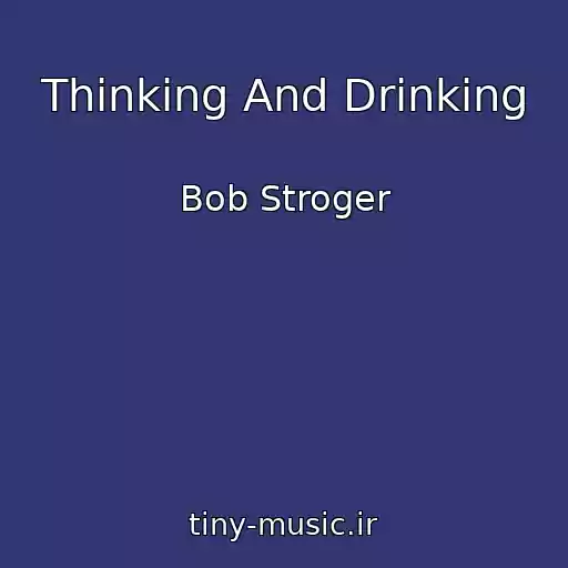 کاور آهنگ Thinking And Drinking از Bob Stroger
