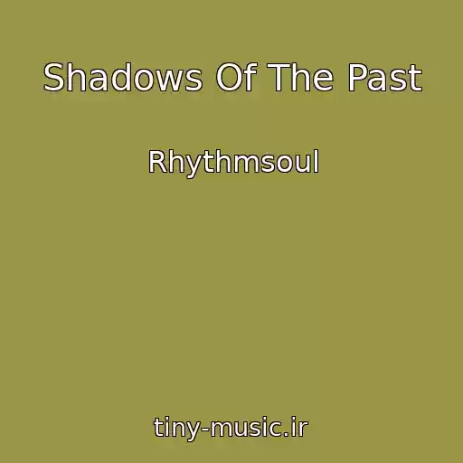 کاور آهنگ Shadows Of The Past از Rhythmsoul