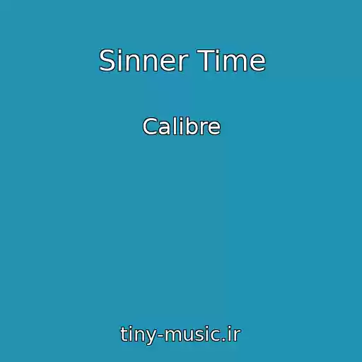کاور آهنگ Sinner Time از Calibre