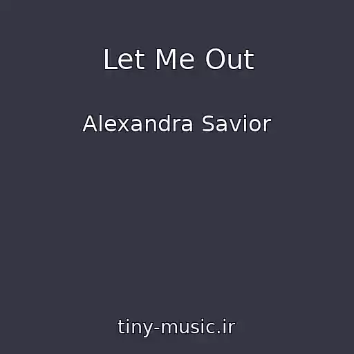 کاور آهنگ Let Me Out از Alexandra Savior
