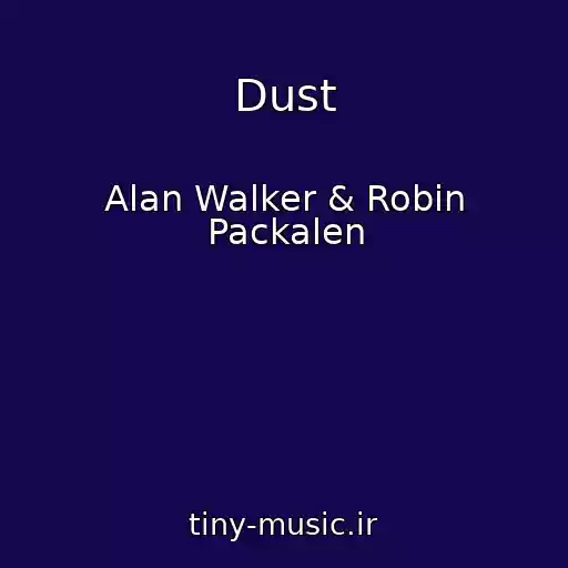 کاور آهنگ Dust از Alan Walker & Robin Packalen