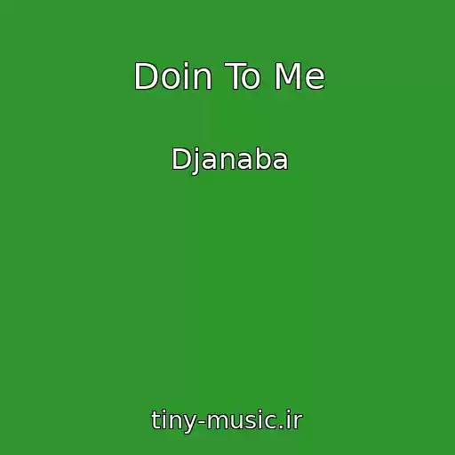 کاور آهنگ Doin To Me از Djanaba