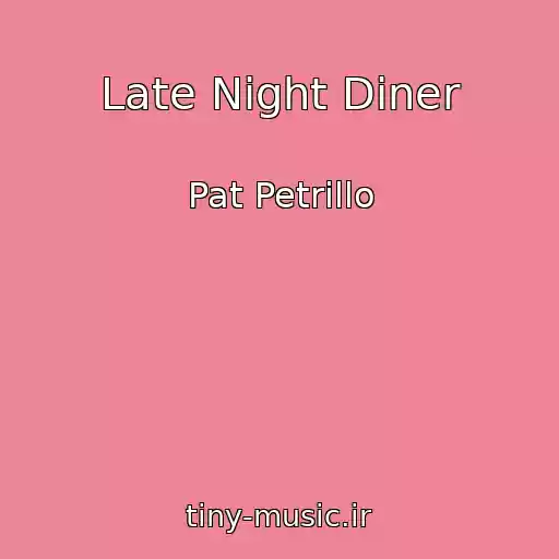 کاور آهنگ Late Night Diner از Pat Petrillo